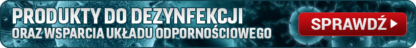 Produkty do dezynfekcji oraz wsparcia układu odpornościowego